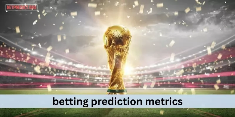 betting prediction metrics